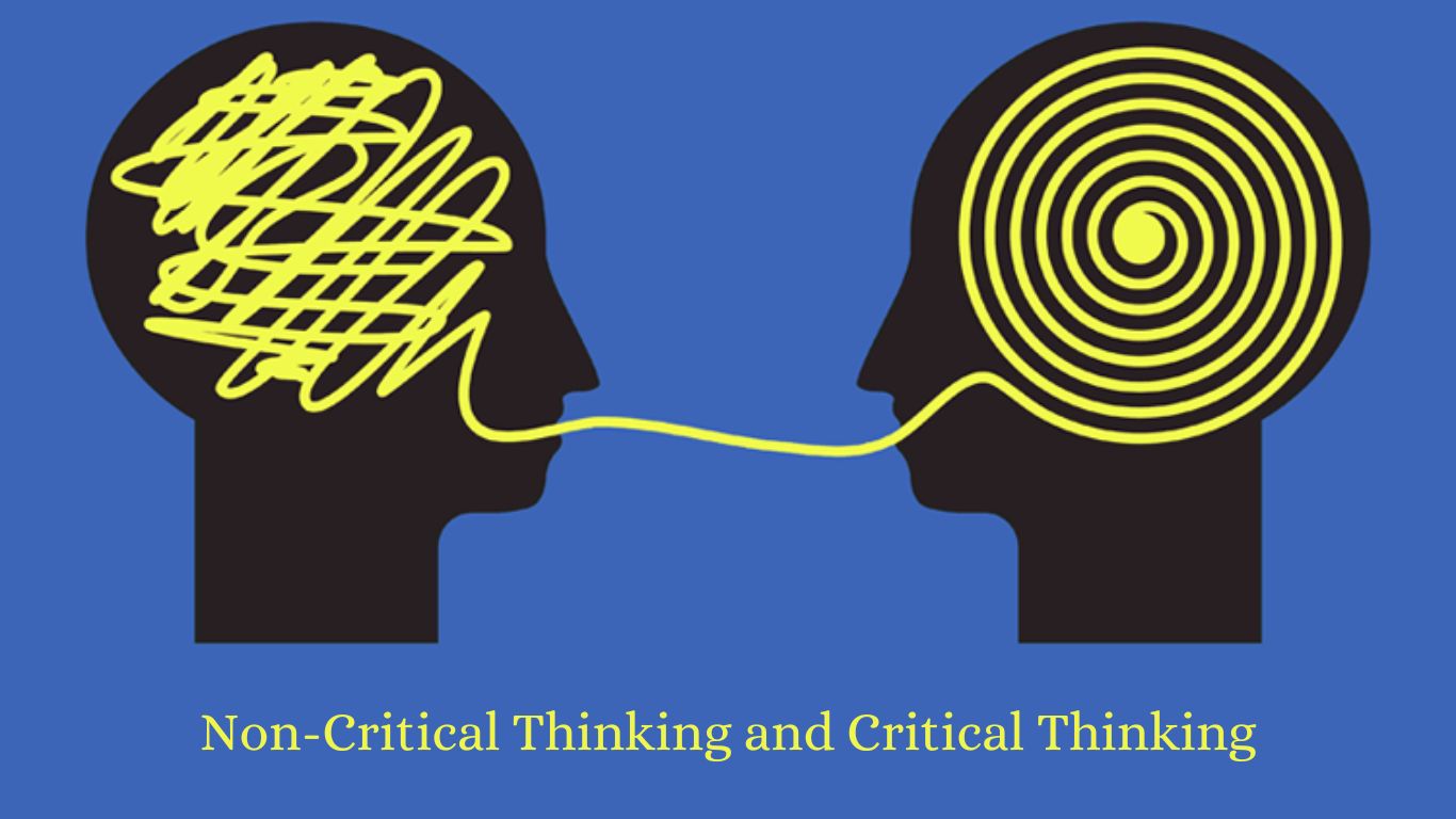 Critical Thinking and Non-Critical Thinking