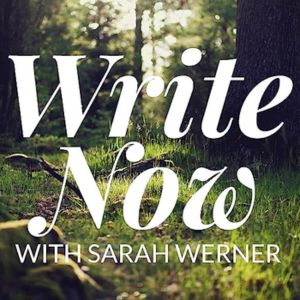 Write Now With Sarah Werne